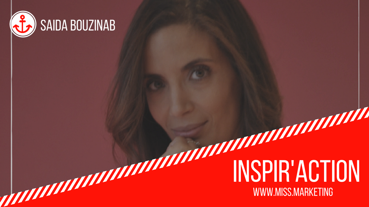 Saida Bouzinab - Chronique Inspir'Action pour Miss Marketing